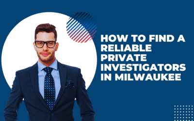 How to Find Reliable Private Investigators in Milwaukee